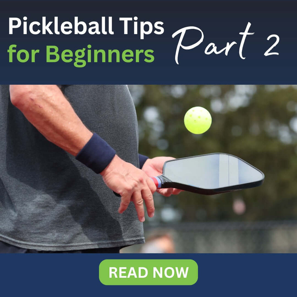 Pickleball Tips for Beginners – Part 2
