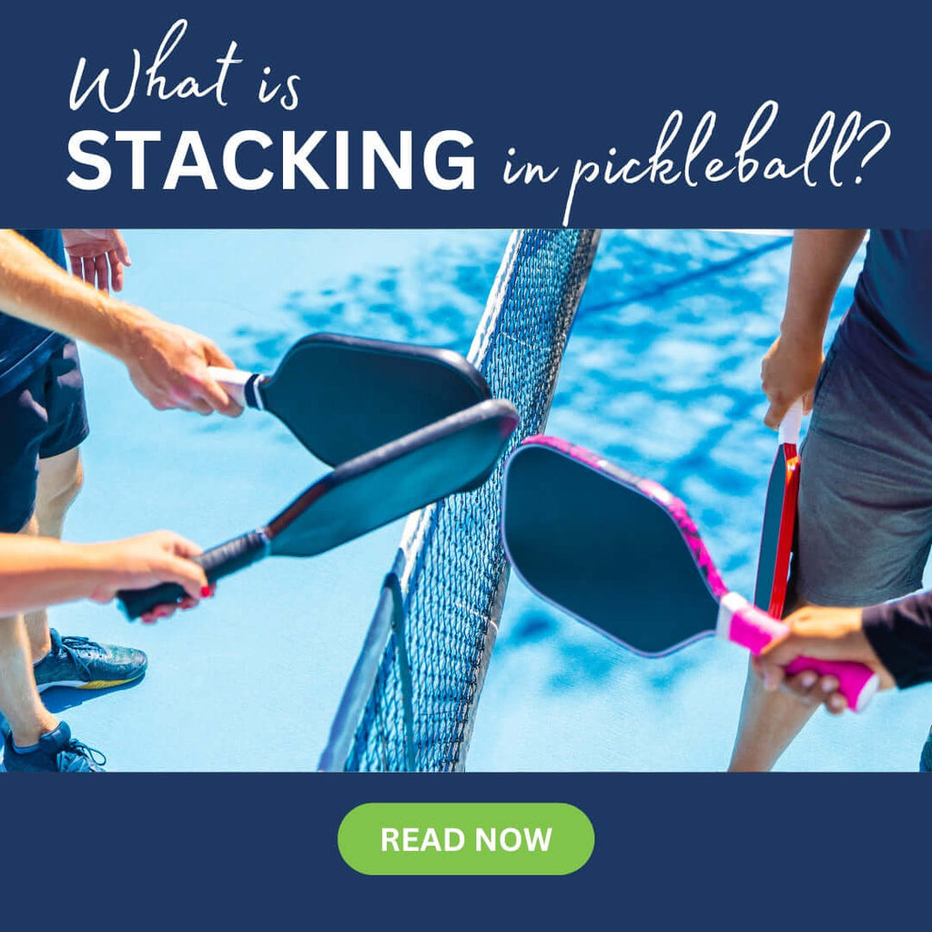 What is Stacking in Pickleball