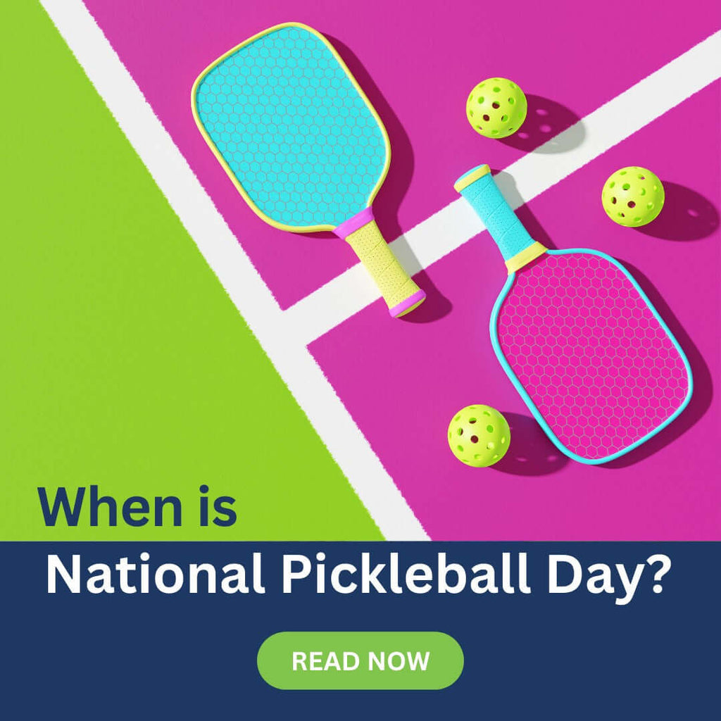 When is National Pickleball Day — Born to Rally