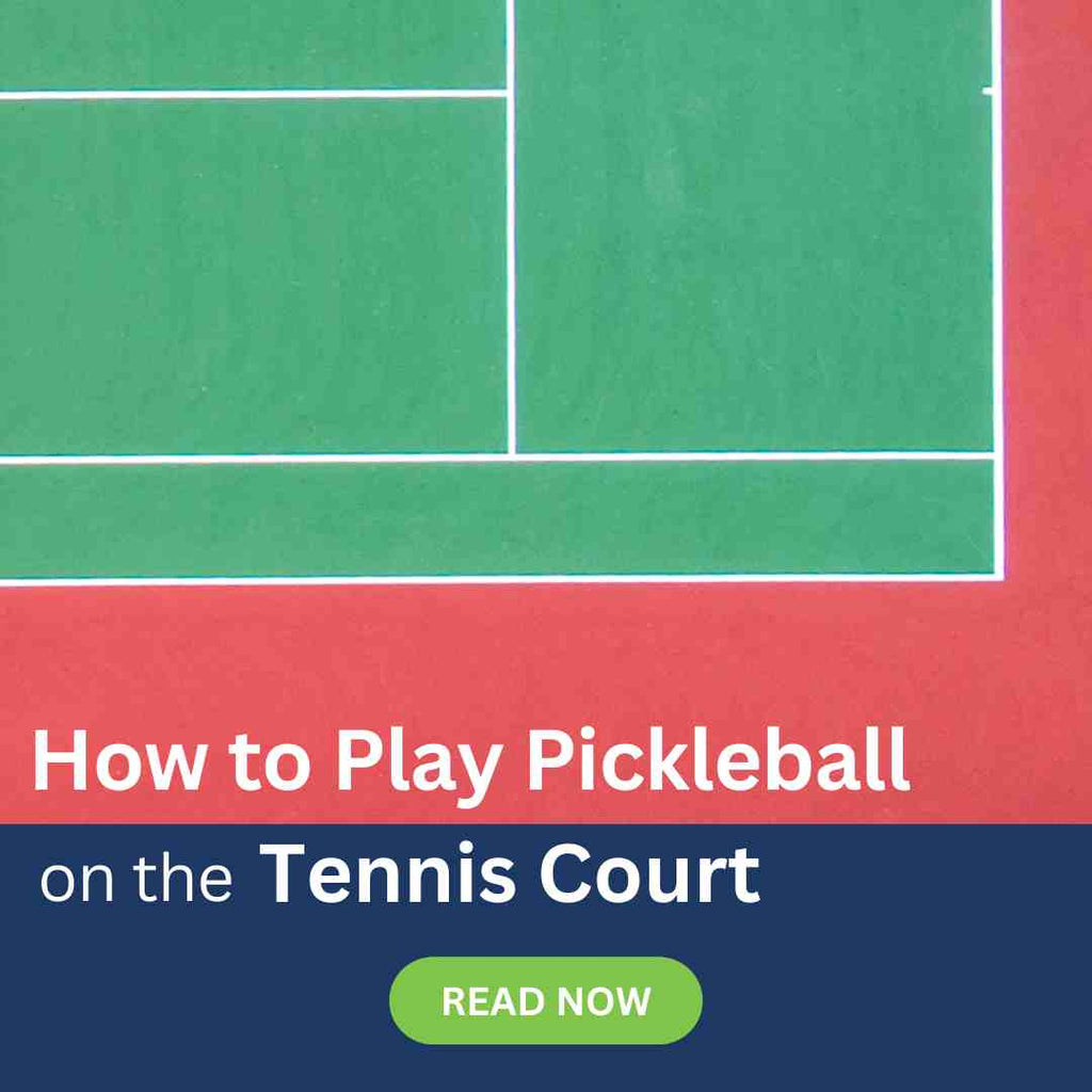How to play pickleball on the tennis court