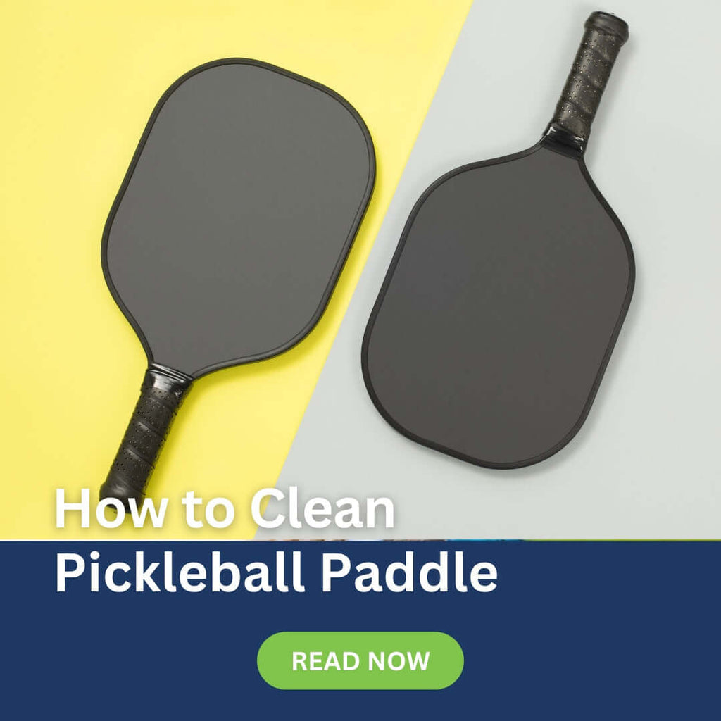 How to Clean Pickleball Paddle