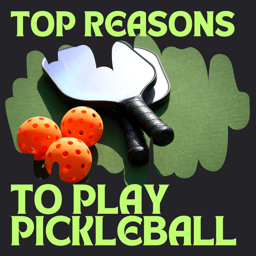 Top reasons to play pickleball