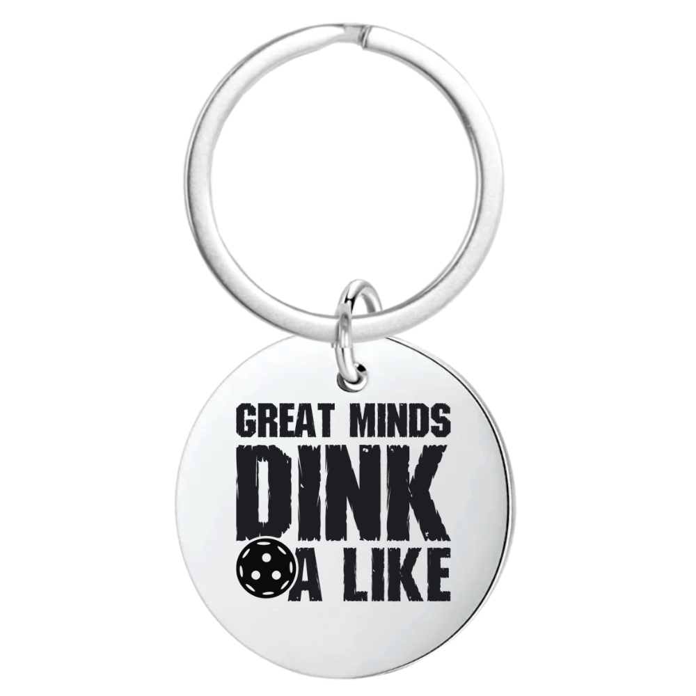 Great Minds Dink A Like - Round Keychain