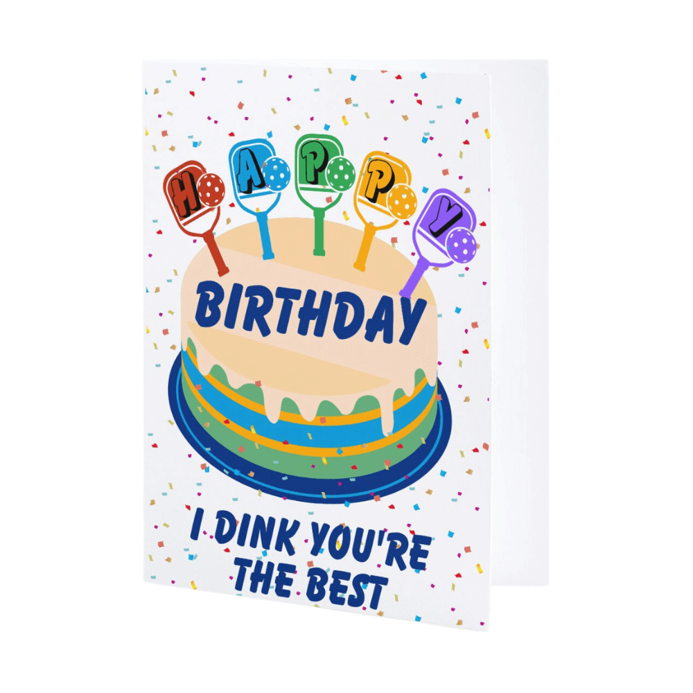 Pickleball Birthday Card - I Dink Your The Best