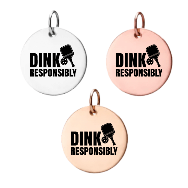 Pickleball Charm- Dink Responsibility
